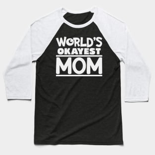 okayest mom Baseball T-Shirt